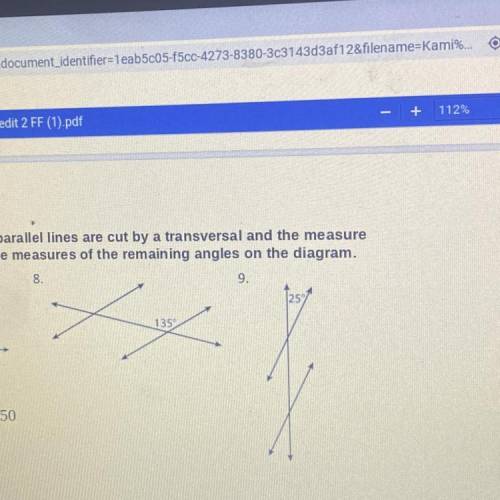Parallel Lines are cut by a transversal and the measure of one angle are giving write the measures