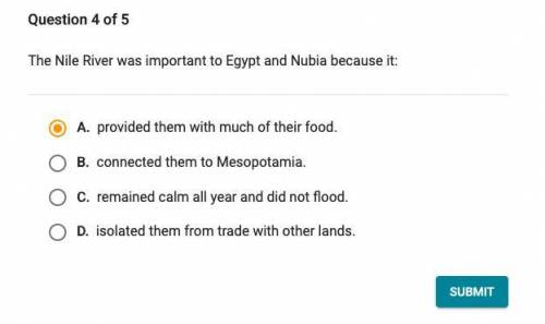 The Nile River was important to Egypt and Nubia because it...