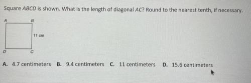 4. Square ABCD is shown. What is the length of diagonal AC? Round to the nearest tenth, if necessar