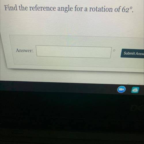 Find the reference angle for a rotation of 62º.