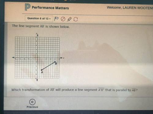 Which transformation of AB will produce a line segment A’B that is parallel to AB
