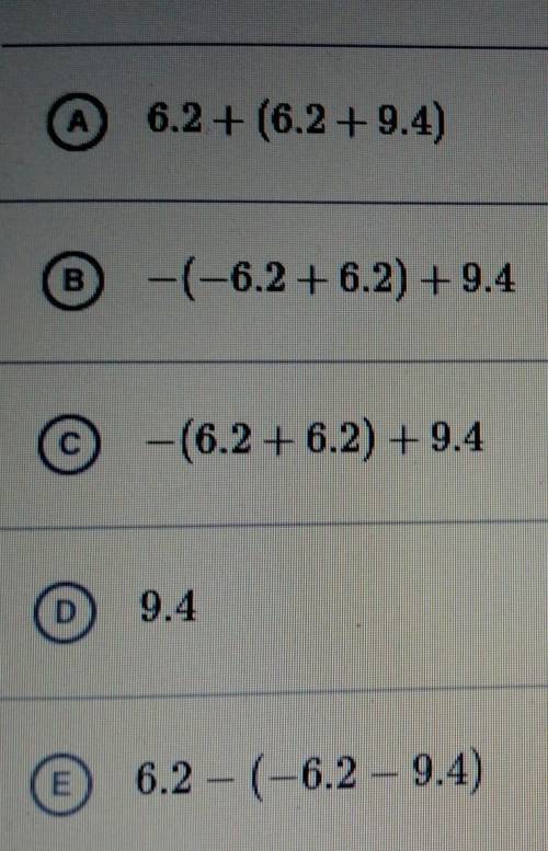 Which of the following expressions are equivalent to (6.2+6.2)+9.4? Choose two answers. plz help