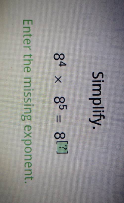 Simplify.Enter the missing exponent.