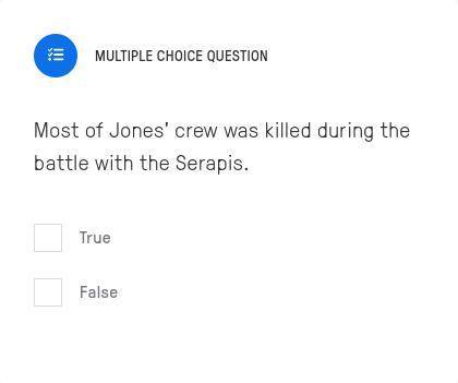 True or false: Most of Jones' crew was killed during the battle with the Serapis.