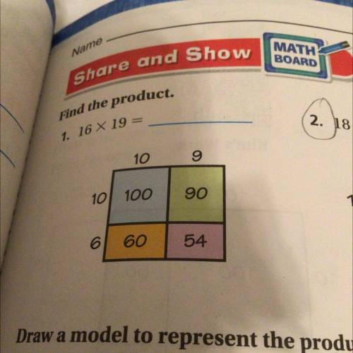 1. 16 X 19 =

Find the product.
10
9
90
10
100
6
60
54
Partial Products