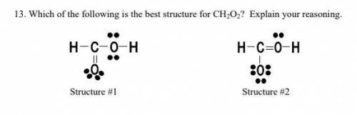 Which of the following is the best structure for CH2O2? Explain your reasoning.