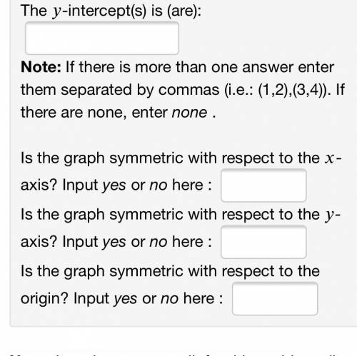 Y=x^2-9

I need the x and y intercepts 
& the questions in the picture 
No this is not an ongo
