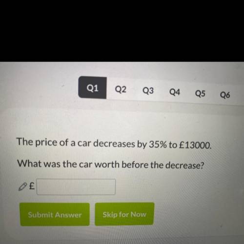 The price of a car decreases by 35% to £13000.

What was the car worth before the decrease?
Help