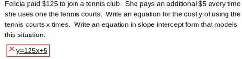 Felicia paid $125 to join a tennis club. She pays an additional $5 every time she uses one the tenn