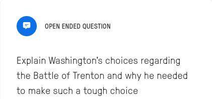 Explain Washington's choices regarding the Battle of Trenton and why he needed to make such a tough
