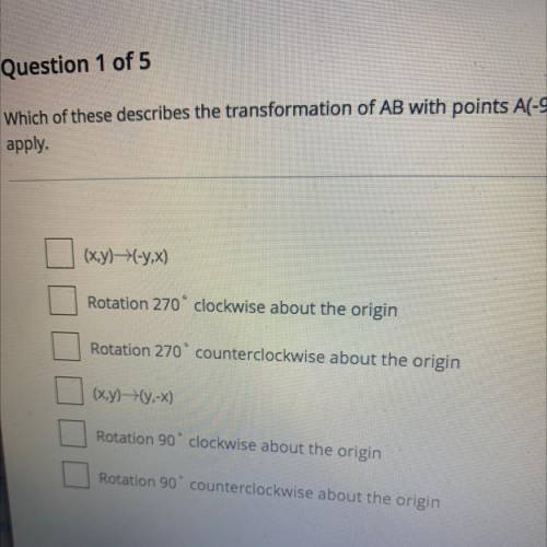 Which of these describes the transformation of AB with points A(-9,4) and B(2,-5) to A'B' with poin