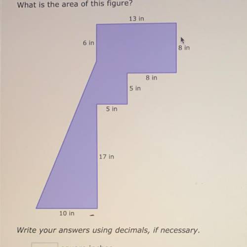 What is the area of this figure?

13 in
6 in
8 in
s in
5 in
17 in
10 in
Write your answers using d