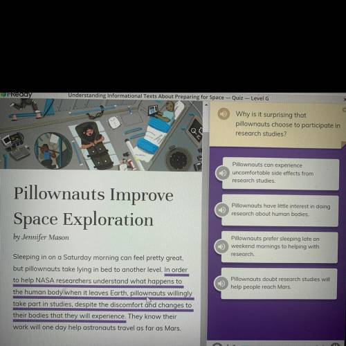 X

pace
Quiz - Level G
Why is it surprising that
pillownauts choose to participate in
research stu