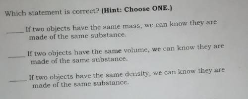 If two objects have the same mass, we can know they are made of the same substance. If two objects