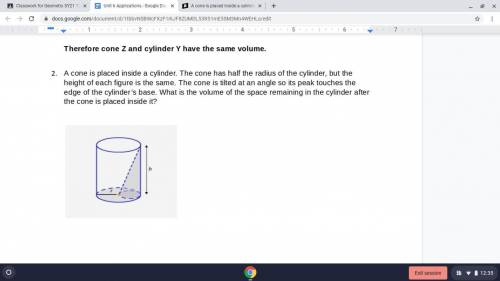 A cone is placed inside a cylinder. The cone has half the radius of the cylinder, but the height of