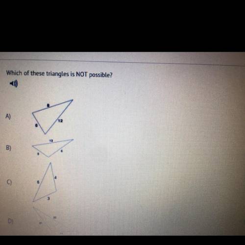 Please help
Which of these triangles is NOT possible?