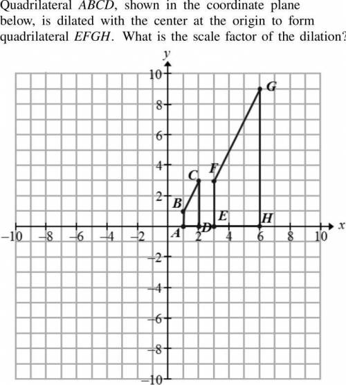 What is the scale factor of the dilation
Answers:
A: 3
B:1/4
C:4
D:1/3