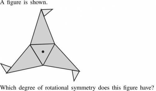 Which degree of rotational symmetry does this figure have

Answers:A: 120B:90C:180D:270