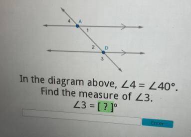 In the diagram above, 4 = 40. Find the measure of 3.