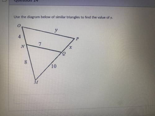 PLEASE HELP!!! Use the diagram below of similar triangle to find the value y