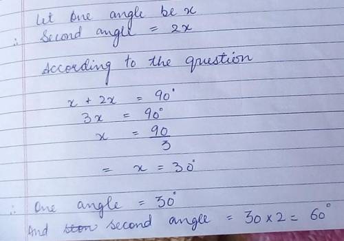 Two complementary angles are such that the measure of one is twice the measure of the other. Find th
