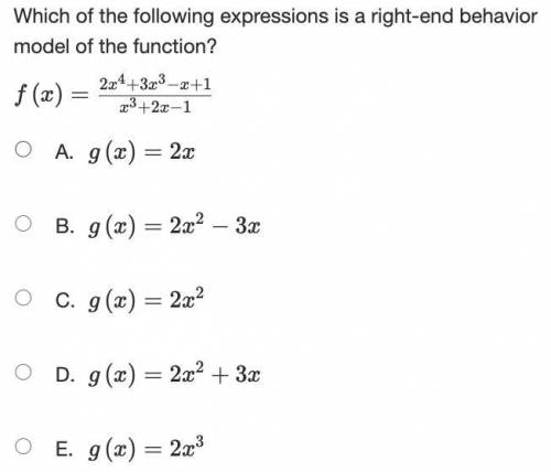 Which of the following expressions is a right-end behavior model of the function?