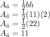 A_{∆} = \frac{1}{2}bh \\ A_{∆} = \frac{1}{2}(11)(2) \\ A_{∆} = \frac{1}{2}(22) \\ A_{∆} = 11