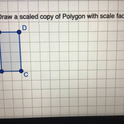 Draw a scaled copy of polygon with scale factor 2