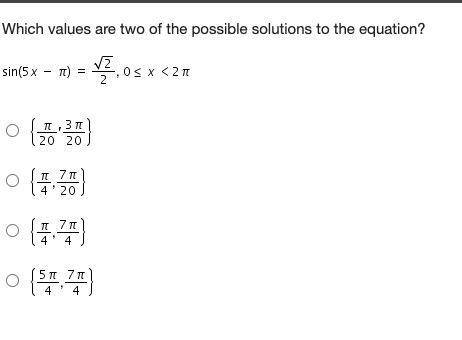 Which values are two of the possible solutions to the equation?