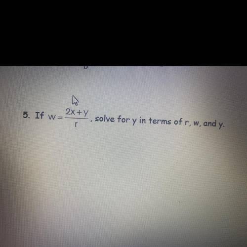 Solve for y in terms of r,w, and y