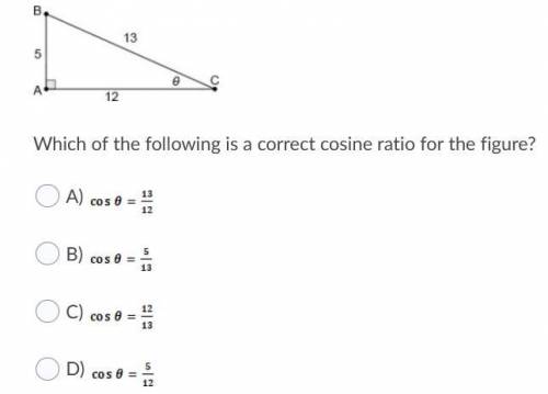 Which of the following is a correct cosine ratio for the figure?