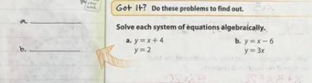 Please help a and b, Solve each system of equations algebraically.