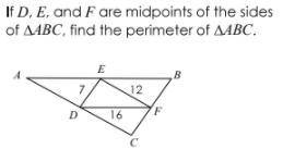 If d, e, and f are midpoints of the sides of ABC, find the perimeter of ABC

105 
28 
70 
35