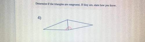 Determine if the triangles are congruent. If they are, state how you know.