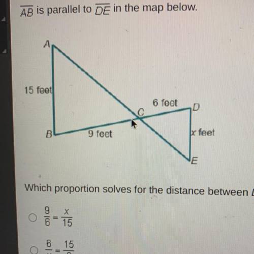 __. __

Ab is parallel to DE in the map below /which proportion solves for the distance between D