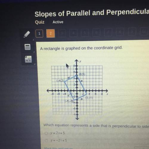 A rectangle is graphed on a coordinate grid. Which equation represents a side that is perpendicular