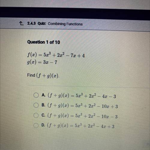 F(x)= 5x^3 +2x^2 - 7x +4
g(x)= 3x - 7 
find (f+g)(x)
