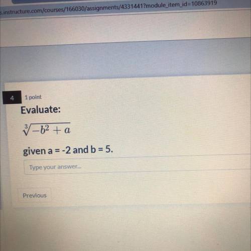 Evaluate:
–62 + a
given a = -2 and b = 5.
