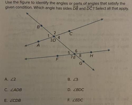 Use the figure to identify the angles or parts of angles that satisfy the

given condition. Which