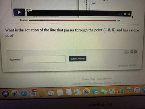 What is the equation of the line that passes through the point(-8,5) and has a slope of 0 //delta m