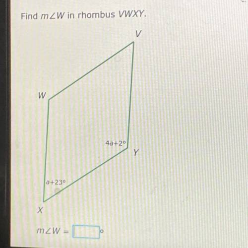 Find m/_ w in rhombus VWXY LOOK AT PICTURE