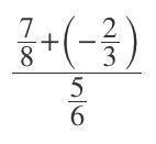 Please help

Simplify. 7/8+(−23) /56 Enter your answer as a fraction in the simplest form by filli