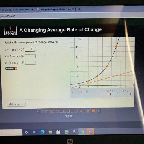 Y

What is the average rate of change between:
16
x = 1 and x = 2?
x = 2 and x = 3?
12
x = 3 and x