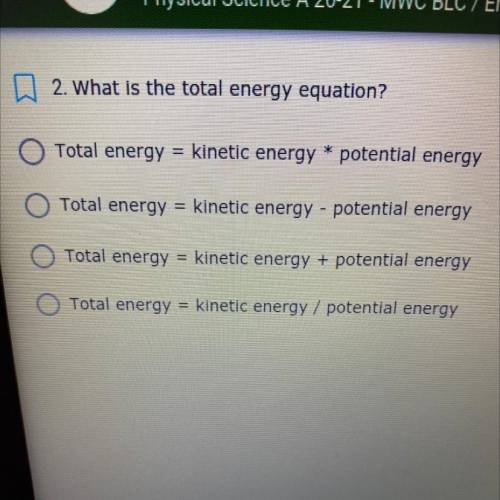 2. What is the total energy equation?

Total energy = kinetic energy * potential energy
Total ener