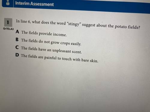 Help me please!!! In line six what does the word stingy suggest about the potato field? RDNY 7th gr