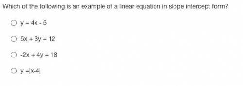 Which of the following is an example of a linear equation in slope intercept form?