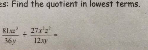Find the quotient in lowest terms. (In the photo)