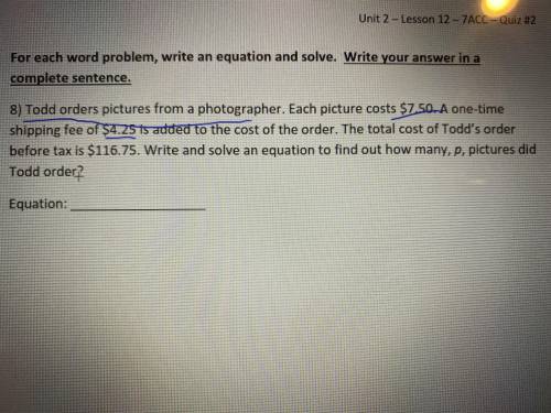 Todd orders pictures.Each costs 7.50.A one time shipping fee of $4.25 is added to the cost of the o