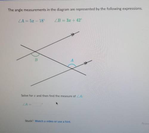 The angle measurements in the diagram are represented by the following expressions

A= 5x -18° B =