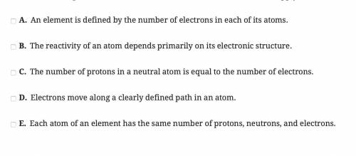 Which of the following are correct statements about elements? Select all that apply.

Please answe